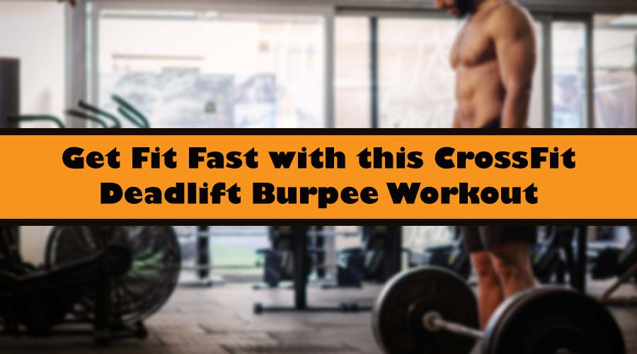 crossfit deadlift burpee workout